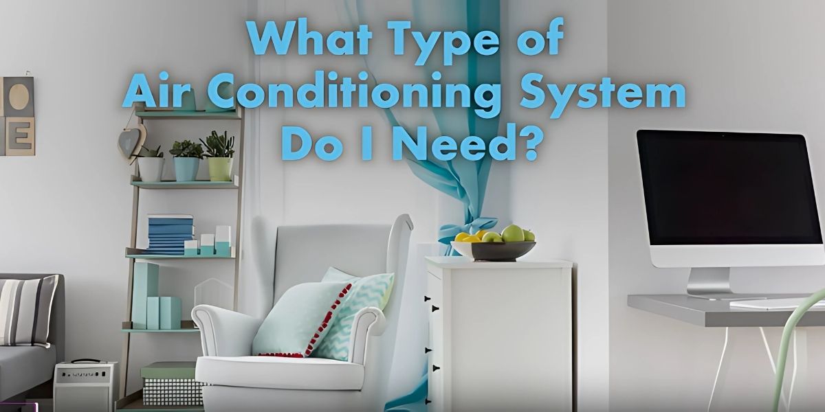 Choosing the Right Air Conditioning System