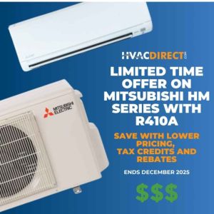Banner showing Mitsubishi HM Series mini split—indoor air handler and outdoor condenser—with text: “Limited time offer on R410A Mitsubishi HM Series Mini Splits. Get up to 40% off all units. Ends December 2025.”
