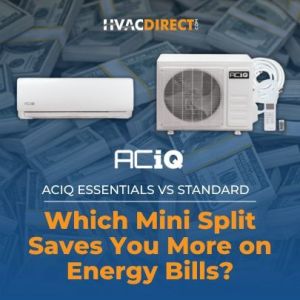 ACiQ Standard vs Essentials mini split comparison banner showing which system saves more on energy bills