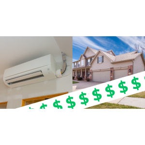 Ductless mini split AC unit and suburban home with dollar signs representing added home value