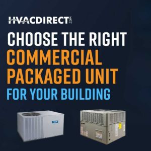 "Choose the right commercial packaged unit for your building – HVACDirect.com with ACiQ and Goodman rooftop units