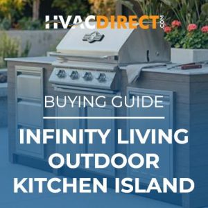 Vertical HVACDirect.com buying guide graphic featuring an Infinity Living outdoor kitchen island with a built-in Buck Grill.