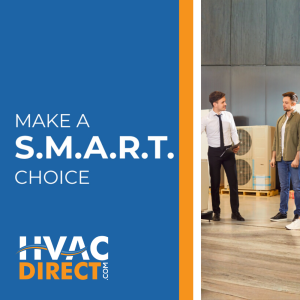 HVAC specialist showing customers energy-efficient air conditioning units with text overlay that says “Make a S.M.A.R.T. Choice”