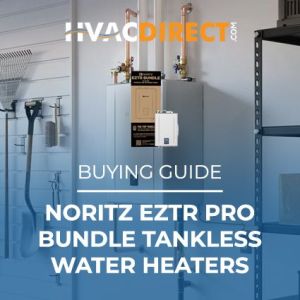 HVACDirect buying guide graphic featuring Noritz EZTR Pro bundle tankless water heaters and tank-replacement packaging.