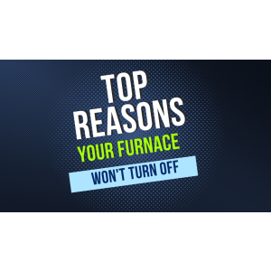 Top reasons your furnace won't turn off - video