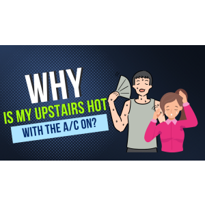 Why is my upstairs so hot even with the air conditioner on?  Video
