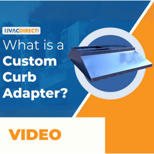 What is a custom curb adapter video - HVACDirect.com