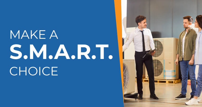 HVAC specialist showing customers energy-efficient air conditioning units with text overlay that says “Make a S.M.A.R.T. Choice”