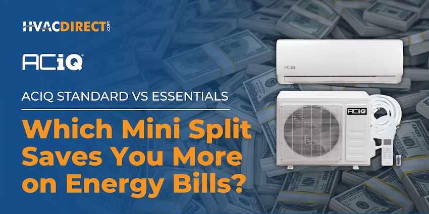 ACiQ Standard vs Essentials mini split comparison banner showing which system saves more on energy bills