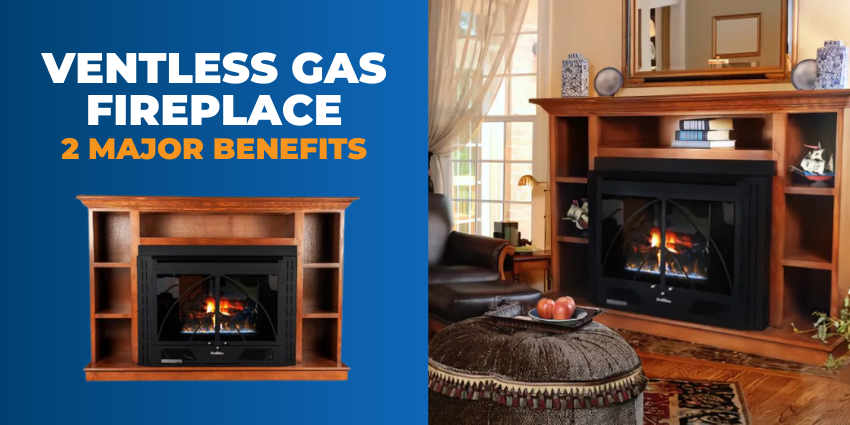 
Two Major Benefits of a Vent Free Gas Fireplace
