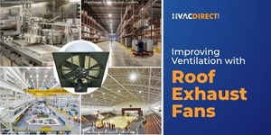 Improving Ventilation with Roof Exhaust Fans
