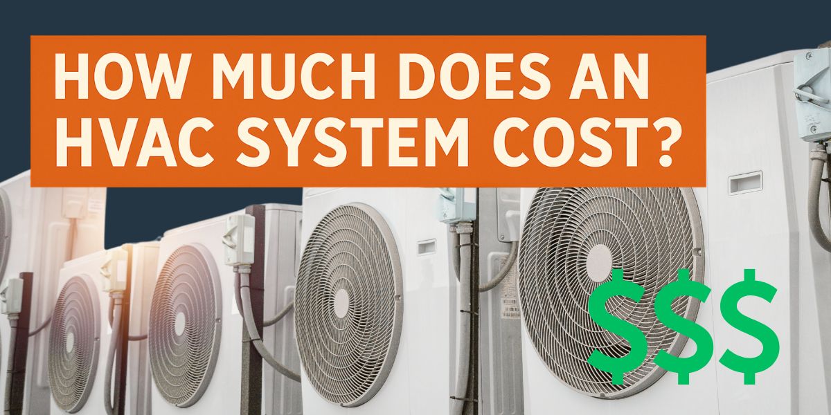 How Much Does an HVAC System Cost?
