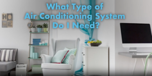 Choosing the Right Air Conditioning System
      