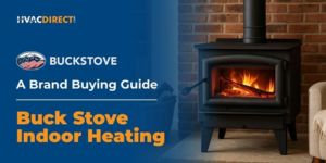 Buck Stove Indoor Heating: A Brand Buying Guide