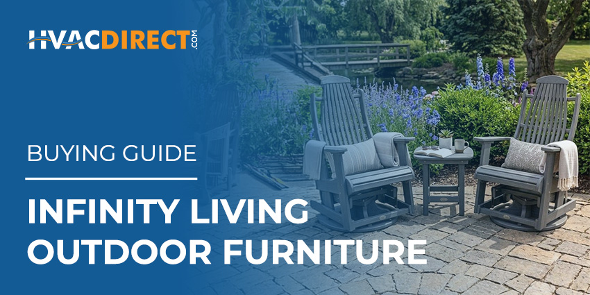 Infinity Living Outdoor Furniture Buying Guide