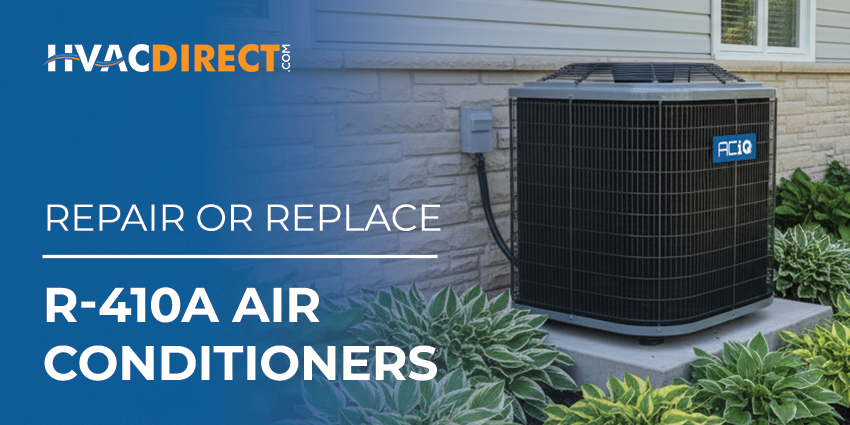 Repair or Replace an R-410A Air Conditioner R-410A air conditioner outside a home with repair or replace messaging