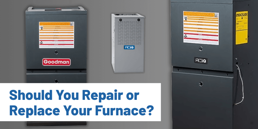 Should You Repair or Replace Your Furnace? | Goodman and ACiQ Furnace Comparison Goodman and ACiQ furnace comparison with text asking Should You Repair or Replace Your Furnace?