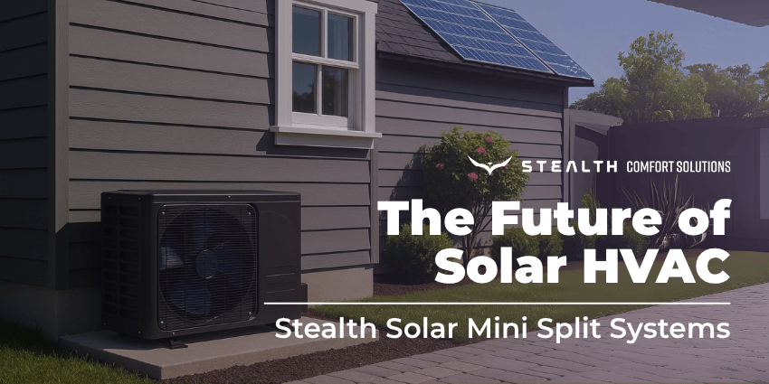 Stealth Solar Mini Split System installed on a modern home with rooftop solar panels, promoting the future of solar HVAC efficiency and sustainable comfort.