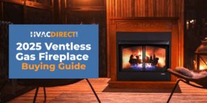 2025 Ventless Gas Fireplace Buying Guide: Everything You Need to Know